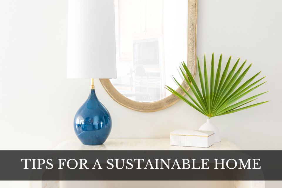 6 Tips for a Sustainable Home
