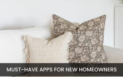 7 Must-Have Apps for New Homeowners