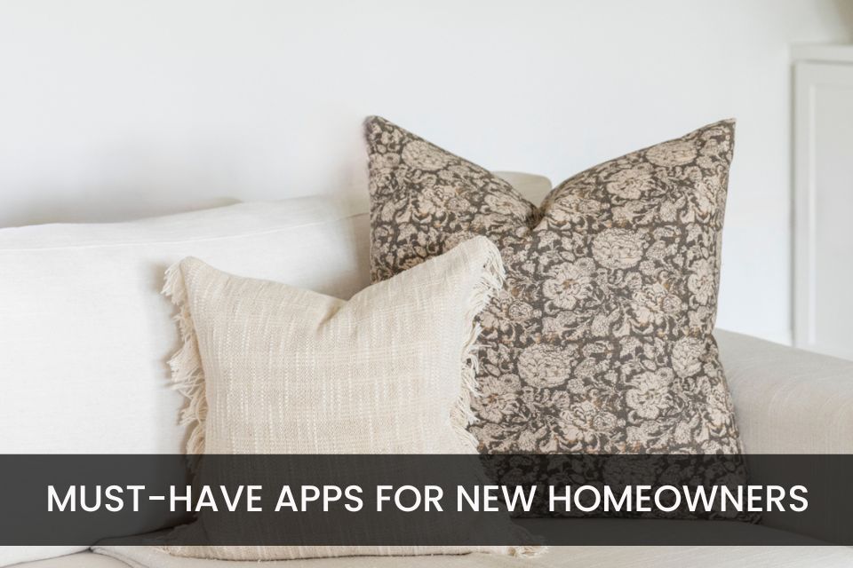 7 Must-Have Apps for New Homeowners