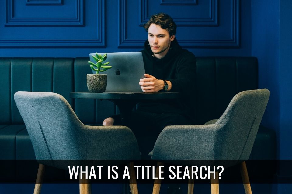 What Is a Title Search?