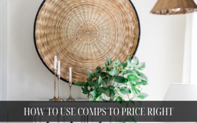 How to Use Comps to Price Your Home Correctly