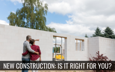 New Construction: Is It Right for You?