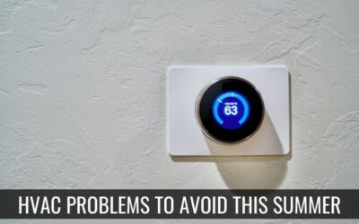 5 HVAC Problems to Avoid This Summer