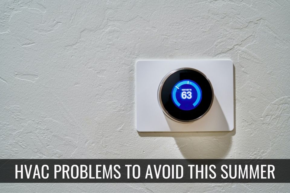 5 HVAC Problems to Avoid This Summer