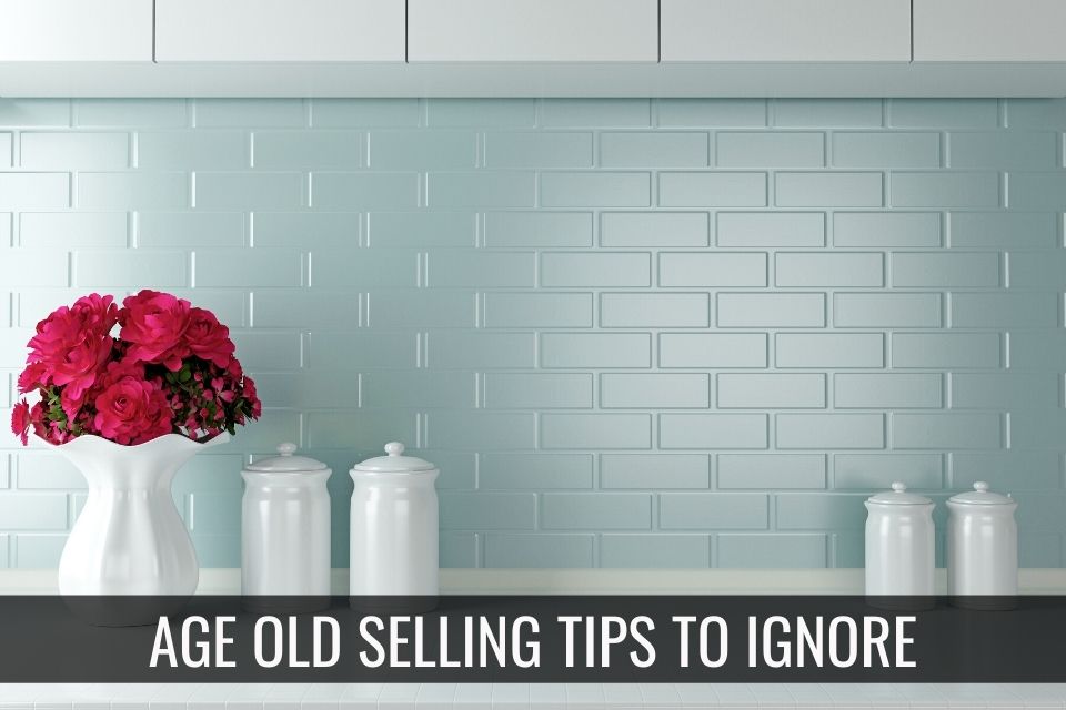 Age-Old Real Estate Selling Tips to Ignore