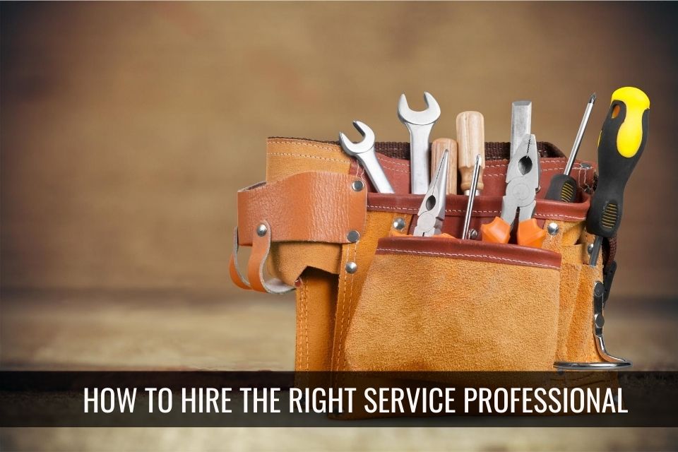 How to Hire the Right Service Professional