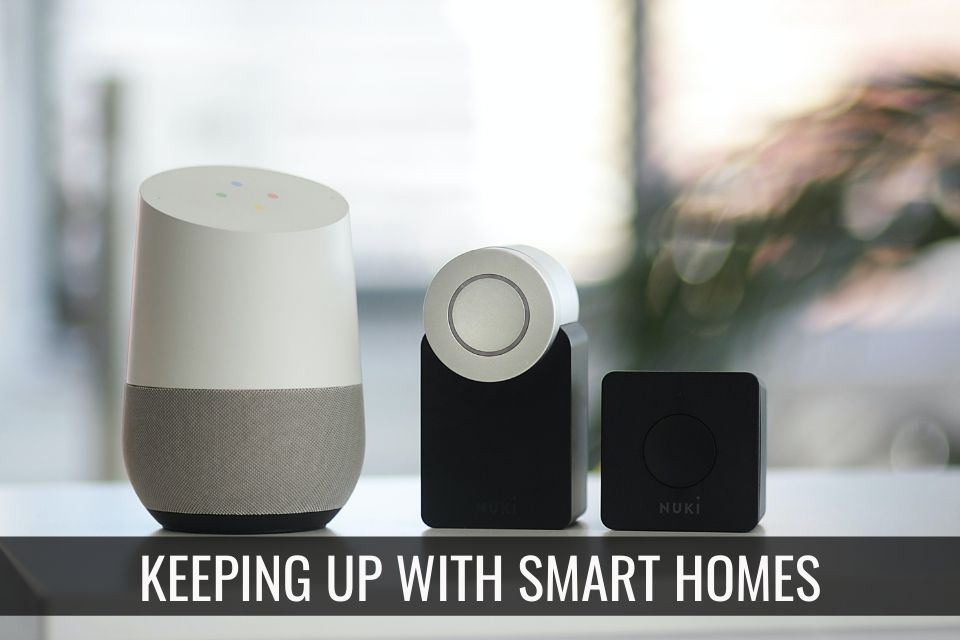 Keeping Up With Smart Homes