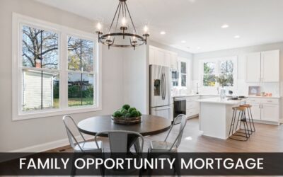 Family Opportunity Mortgage