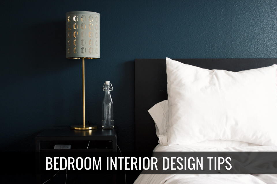 Interior Design Tips for Your Bedroom