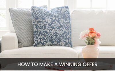How to Make a Winning Offer in a Competitive Market