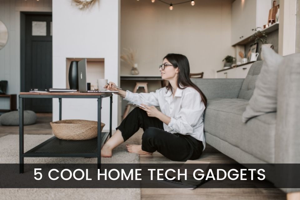 5 Cool Home Tech Gadgets