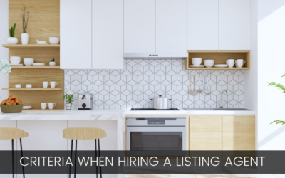 Criteria When Hiring a Listing Agent