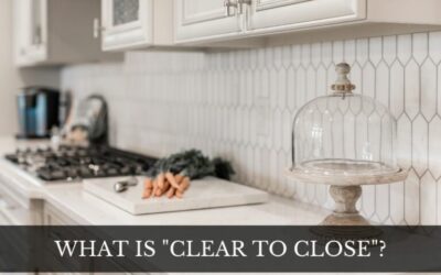 What Does “Clear to Close” Mean?