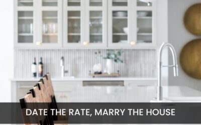 “Date the Rate and Marry the House” – Is This Still a Good Idea?