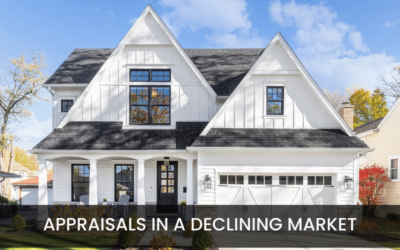 Preparing For The Appraisal In A Declining Market