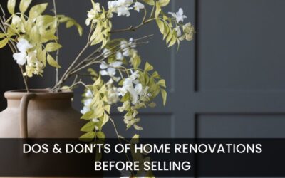 The Dos and Don’ts of Home Renovations Before Selling